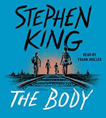 #1 new york times bestselling author stephen king's timeless novella the body—originally published in his 1982 short story collection different seasons, and adapted into the the publisher has supplied this book in drm free form with digital watermarking. The Body Stephen King Wiki Fandom