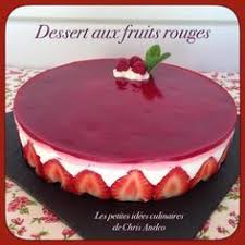 Dessert Aux Fruits Rouges Les Petites Idees Culinaires De Chris Andco Dessert Aux Fruits Dessert Recette Glacage