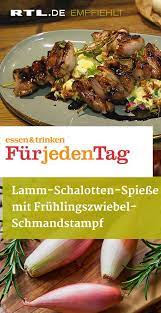 Lamm Schalotten Spiesse Mit Fruhlingszwiebel Schmandstampf Das Rezept Aus Essen Trinken Fur Jeden Tag Schalotten Essen Und Trinken Essen