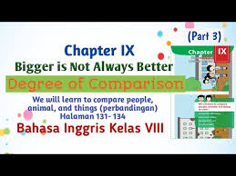Pada kesempatan kali ini ibi akan meembahas tentang contoh soal pilihan ganda dan esay kelas 8. Bahasa Inggris Kelas 8 Chapter 9 Bigger Is Not Always Better Degree Of Comparison Hal 131 134 Youtube
