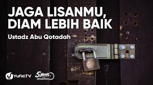 Tidak semua jawaban harus dikatakan, terkadang diam adalah jawab yang paling keras bagi seseorang. Jaga Lisanmu Diam Lebih Baik Ustadz Abu Qotadah Youtube