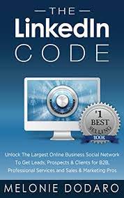 Want to save money when you shop online? Amazon Com The Linkedin Code Unlock The Largest Online Business Social Network To Get Leads Prospects Clients For B2b Professional Services And Sales Marketing Pros Ebook Dodaro Melonie Kindle Store