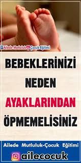 Bebeklerinizi Neden Ayaklarindan Opmemelisiniz Yenidogan Bakimi Bebek Ebeveyn Olmak