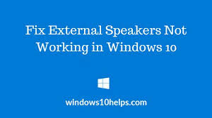 Fix Externalspeakers Not Working In Windows10 Windows 10 Technology Updates Speaker