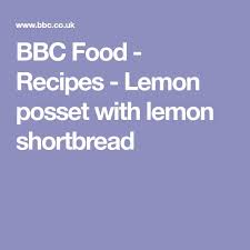 Lemon Posset With Lemon Shortbread Recipe Recipe Bbc Food Recipes Lemon