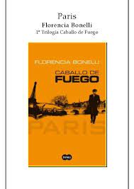 PDF) Florencia Bonelli - Caballo de fuego 1 - Paris | Noelia Silva - Academia.edu