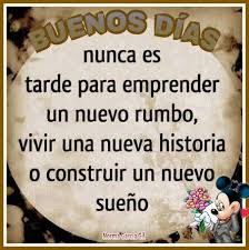 Buenos Dias Frases De Aliento Frases Para Motivar Frases