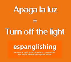 Free and professional online dictionary. Apaga La Luz Turn Off The Light Learning Spanish How To Speak Spanish Learn Spanish Free