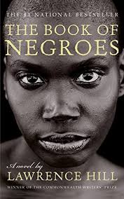 The Book Of Negroes: A Novel : Hill, Lawrence: Amazon.ca: Books