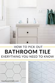 5 Tips For Choosing Bathroom Tile In 2020 Tile Bathroom Easy Bathroom Updates Bathroom Renovation