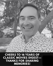 Hey Classic Movie Friends! It's Rupert here, CMD admin! As I mentioned  earlier this week, Classic Movies Digest is celebrating its 16th  anniversary here