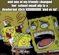 Play as spongebob, patrick and sandy and show the evil plankton that crime pays even less than mr. Spongebob Laughing Hysterically Imgflip