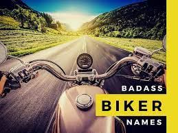 A Good Nickname Doesn T Just Sound Cool It Tells A Story About You If You Want To Come Up With A Badass Biker Name Here Are Biker Badass Names Biker