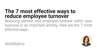 The 7 Most Effective Ways To Reduce Employee Turnover - Workstyle
