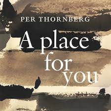 A Place For You Album By Per Thornberg Spotify