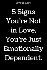5 Signs You Re Not In Love You Re Just Emotionally Dependent Zodiac Sphere Relationship Quotes Struggling Lonliness Quotes Dependent Quotes