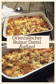 Orientalischer Bulgur Dattel Auflauf Mit Zucchini Herzenskochin Rezept Rezepte Bulgur Arabische Gerichte