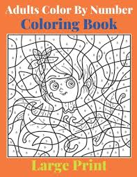 Download Adults Color By Number Large Print Coloring Book Easy And Simple Large Pictures Adult Color By Numbers Coloring Book With Gardens Landscapes Animals By Dipu Press House