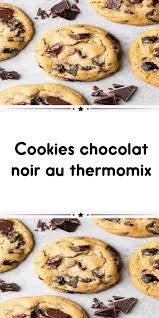 Cookies Chocolat Noir Au Thermomix Recette Cookies Thermomix Recette Cookies Facile Cookies Chocolat