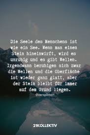 Die Seele Des Menschens Ist Wie Ein See Besuche Unseren Blog Um Mehr Tolle Spruche Schone Zitate Und Inspirier Spruche Zitate Spruche Spruche Zitate Leben