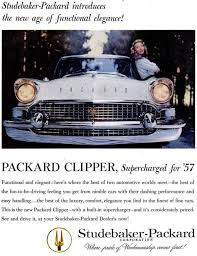 Model Year Madness 10 Classic Ads From 1957 Studebaker Packard Classic Cars Trucks