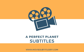 Download subtitles from our website for free. A Perfect Planet 2021 English Subtitles Download Subtitles Srt Download