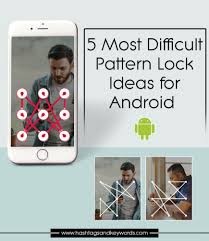 What should you know about hard pattern password? 5 Most Difficult Pattern Lock Ideas For Android Hashtagsandkeywords Small Business Advice Kids Cell Phone Phone
