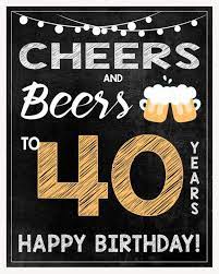 And they'll whine and moan about it. Huge 16x20 Cheers Beers 40th Birthday Party Chalkboard Sign Instant Download You Print 40th Birthday Decorations 40th Birthday Men 40th Birthday Decorations 40th Birthday Wishes