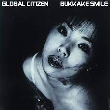 GLOBAL CITIZEN: BUKKAKE SMILE - Limited Edition BlackWhite 12 EP 180G  Vinyl | eBay