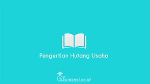 Hal ini karena hutang ada dan bertumbuh karena adanya aktifitas didalam perusahaan. Pengertian Hutang Usaha Jenis Jenis Beserta Ciri Cirinya Lengkap