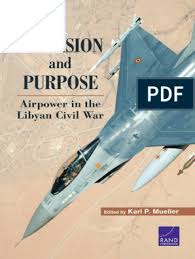Precision Purpose Airpower In The Libyan Civil War United States Air Force Military