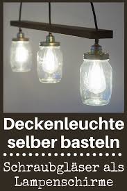 Pendelleuchte Selber Bauen Einmachglaslampe Schraubglaser Lampen