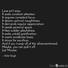 Love Isn T Easy It Seeks Quotes Writings By Rohit Singh Yourquote