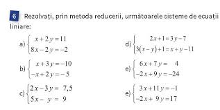 Duc la rezolvare sistemelor de n ecuatii si n necunoscute (deci o prima conditie in acest caz este ca numarul necunoscutelor sa fie egal cu numarul ecuatiilor). RezolvaÈ›i Prin Metoda Reducerii UrmÄƒtoarele Sisteme De EcuaÈ›ii Liniare Brainly Ro