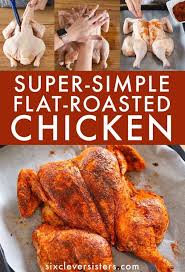 Super Simple Flat Roasted Chicken Six Clever Sisters Whole Chicken Recipes Oven Oven Roasted Whole Chicken Roasted Chicken