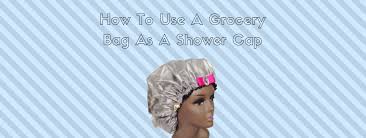 How To Use A Grocery Bag As A Shower Cap Shower Cap Baby Shower Cap Soft Hair