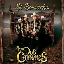 In order to navigate out of this carousel please use your heading shortcut key to navigate to the next or previous heading. El Borracho Letra Y Cancion Los Dos Carnales Musica Com