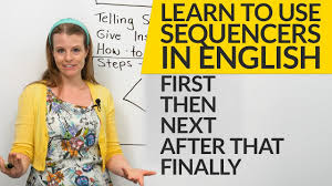 Maybe you would like to learn more about one of these? How To Use Sequencers In English First Then Next After That Finally Engvid