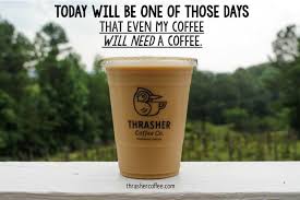 And By That I Mean I Will Be Having Two Thrasher Coffess Thrashercoffee Com Coffee Coffeelife Coffeemuch Coffeebre Coffee Humor Coffee Is Life Coffee Break
