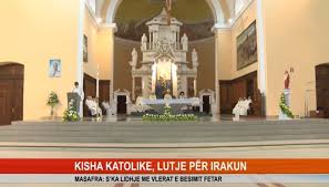 Kisha Katolike Lutje Per Irakun Star Plus Tv Shkoder