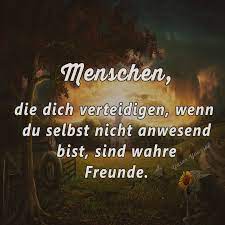 Menschen Die Dich Verteidigen Wenn Du Selbst Nicht Anwesend Bist Sind Wahre Freunde Lebensweisheiten Spruche Spruche Spruche Zitate