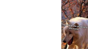 The meme is on my profile, and i made it more than 20. Laughing Wolves Go Brrrrrrr Memes