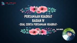 Check spelling or type a new query. Persamaan Kuadrat Bagian Iv Soal Cerita Youtube