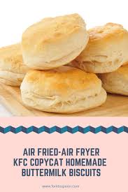 Biscuits In Air Fryer Recipe Air Fryer Kfc Copycat Homemade Buttermilk Biscuits Fork To Spoon Recipe Homemade Buttermilk Biscuits Homemade Buttermilk Buttermilk Biscuits