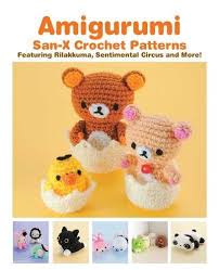 Once you've learned the single crochet stitch, the chain stitch, and the slip stitch, you are ready to sta. Download Free Pdf Amigurumi San X Crochet Patterns Featuring Rilakkuma Sentimental Circus And More By Eriko Teranishi