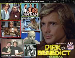 03-01 Happy birthday Dirk Benedict, born March 1, 1945. Dirk Benedict (born  Dirk Niewoehner) is an American movie, television and stage actor who  played the characters Lieutenant Templeton "Faceman" Peck in The