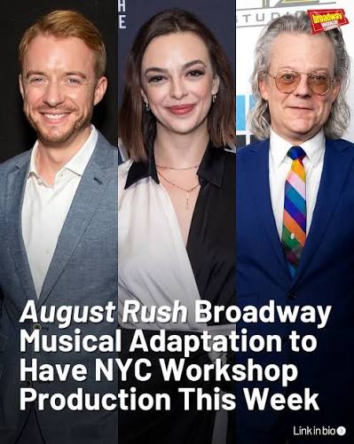 August Rush, the 2007 film, is being developed as a new Broadway musical,  with a workshop this week starring Christopher Riley, Talia Suskauer,  Matthew James Thomas, Jeremy Kushnier, and more. Learn more