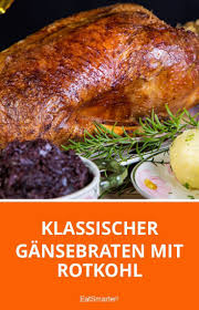 Klassischer Gansebraten Mit Rotkohl Rotkohl Gansebraten Rezept Weihnachtsgans Rezept