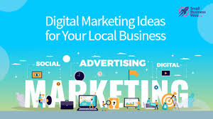Boost Your Local Business: Innovative Digital Marketing Ideas 2023