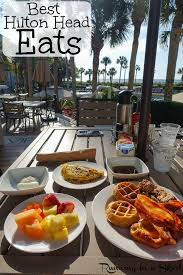Best Hilton Head Eats The Best Restaurant And Food Choices On Thi Hilton Head Island Restaurants Hilton Head South Carolina Hilton Head Island South Carolina